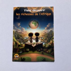 Viens découvrir les richesses de l'Afrique
